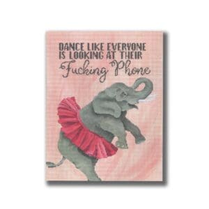 Dance like everyone is looking at their fucking phone art print.